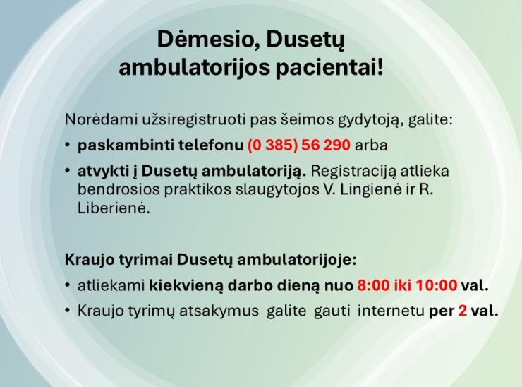Dusetų ambulatorijos pacientų dėmesiui